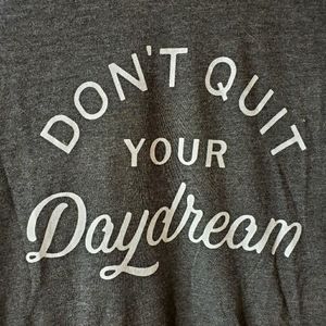The Home T Don't Quit Your Daydream